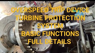 OVERSPEED TRIP DEVICE TURBINE PROTECTION SYSTEM HOW DOES IT WORKBASIC FUNCTIONSFULL DETAILS [upl. by Emogene]