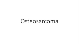 Osteosarcoma  For Medical Students [upl. by Ijuy320]