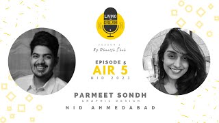 Episode 5 Part 2  Parmeet Sondh  AIR 5 NID 2021  Living the Dream Season 2 [upl. by Hamlet935]