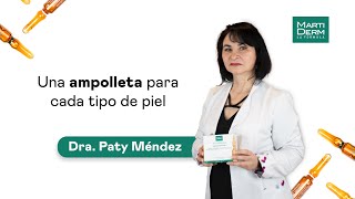 Una ampolleta para cada tipo de piel con Dra Paty Méndez  MartiDerm México  Pharderma [upl. by Nehgem810]