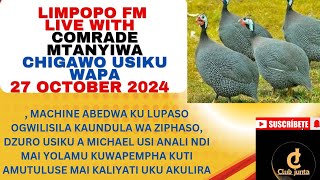 NKHANGA ZAONA PA LIMPOPO FM WITH COMRADE MTANYIWA CHIGAWO CHA USIKU WAPA 27 OCTOBER 2024 [upl. by Eitsud]