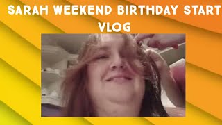 Sarahs Birthday Weekend Start Vlog 24 [upl. by Estell]