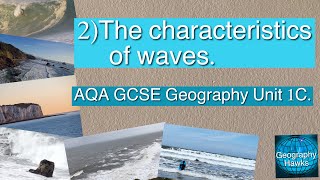 2 The characteristics of waves  AQA GCSE Geography Unit 1C [upl. by Aivon]