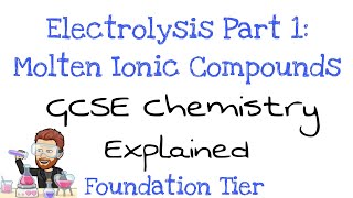 Electrolysis Part 1  Molten Ionic Compounds  Foundation Tier  GCSE Chemistry  Combined Science [upl. by Jagir]