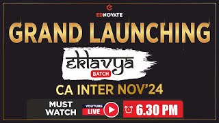 Grand Launching  Eklavya Batch  CA Inter Nov24  EDNOVATE [upl. by Eipper]