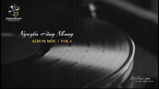 CD34  NHẠC LOSSLESS  NGUYỄN HỒNG NHUNG  ALBUM MỘC VOL1  PHÒNG TRÀ QUANG NGUYÊN [upl. by Easton]