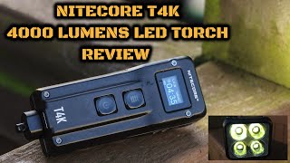 Nitecore T4K 4000 Lumens LED Torch Review [upl. by Gobert]