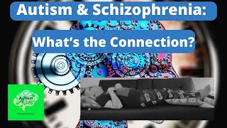 Autism amp Schizophrenia [upl. by Faustena]