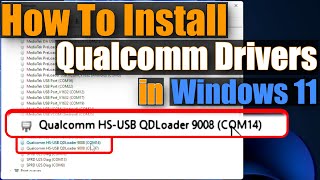 HOW TO INSTALL LATEST QUALCOMM USB DRIVERS IN WINDOWS 11  Qualcomm HSUSB QDLoader 9008 [upl. by Poore]