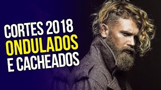 Cortes de Cabelo Masculino 2018 ONDULADO E CACHEADO  Tendências Masculinas 33 ✂️ [upl. by Neellek810]