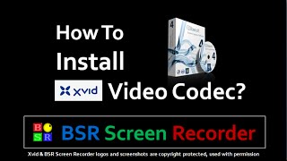 How to Install Xvid Video Codec in BSR Screen Recorder [upl. by Eskill95]