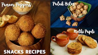 Snacks Recipes  Paneer Poppers  Methi Papdi  Palak Bites Home Cooking [upl. by Cutcheon948]