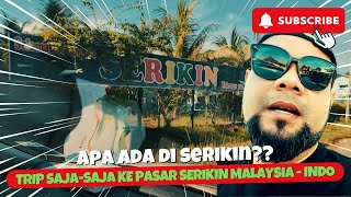 APA ADA DI SERIKIN MALAYSIA  INDONESIA [upl. by Jung]