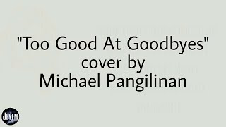 Too Good At Goodbyes  Michael Pangilinan lyrics [upl. by Janaye]