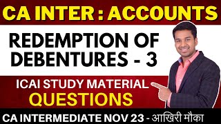 Redemption of Debentures  ICAI Questions  Part  3  CA Inter Nov 2023 Attempt  CA Parag Gupta [upl. by Eiramasil381]