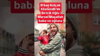 ERKAN KOLÇAK KÖSTENDİL VE BİRİCİK OĞLU MARSEL MAŞALLAH BABA VE OĞLU NAZAR DEĞMESİN [upl. by Deeas]