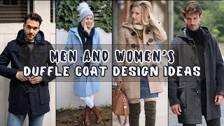 MEN AND WOMENS DUFFLE COAT DESIGN IDEAS  PICTURESistic [upl. by Ahmed]