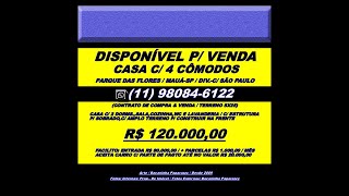 VENDE CASA C 4 CÔMODOS  R 12000000  PARQUE DAS FLORESMAUÁSP  DIVC SÃO PAULO [upl. by Limaj]