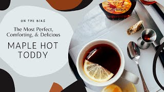 A Perfectly Simple and Comforting Maple Hot Toddy [upl. by Etnovahs135]