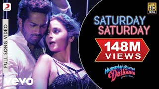 Saturday Saturday Full Video  Humpty Sharma Ki DulhaniaVarun AliaBadshah Akriti K [upl. by Obmar755]