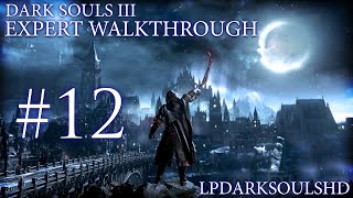 Dark Souls 3 Expert Walkthrough 12 Abyss Watchers Into the Cathedral of the Deep [upl. by Nessnaj698]