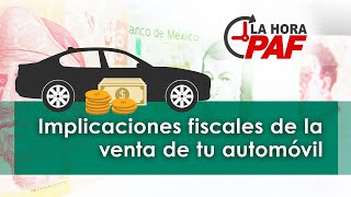 Implicaciones fiscales de la venta de tu automóvil [upl. by Gluck]