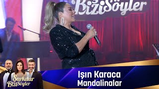 Işın Karaca  MANDALİNALAR [upl. by Ytok]