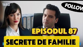 Yargi  Secrete de familie  Episodul 87 ORIGINAL  130 amp 131 TV   Rezumat [upl. by Amiarom673]