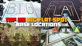 ARK TOP 20 BEST Big Flat Spot Base Locations For PVE Builds ALL MAPS Building Made EASY [upl. by Danell]