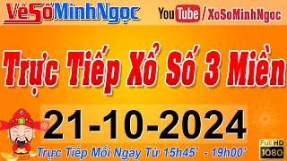 Xổ Số Minh Ngọc Trực Tiếp Xổ Số Ngày 21102024 KQXS Miền Nam XSMN Miền Trung XSMT Miền Bắc XSMB [upl. by Gasper]