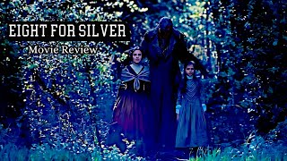 Eight for Silver Movie Review [upl. by Gean]