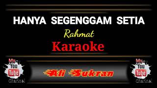 Karaoke  HANYA SEGENGGAM SETIA  Rahmat [upl. by Gerhard109]