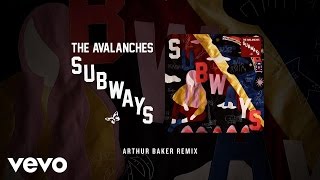 The Avalanches  Subways Arthur Baker Remix Official Audio [upl. by Adnohrahs]