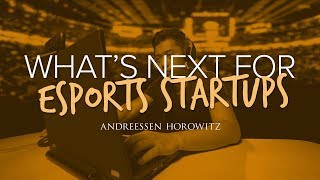 Whats Next for Esports Startups [upl. by Anurag]