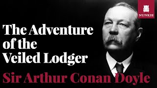 quotThe Adventure of the Veiled Lodgerquot by Arthur Conan Doyle [upl. by Wolk]