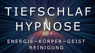 Tiefschlaf Hypnose zur Aktivierung der Selbstheilung ⚡STARK⚡ TiefenTrance amp Innerer Reinigung 2020 [upl. by Sansen324]