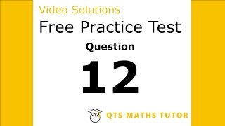 Numeracy skills test practice questions Test 1 – Q12 QTS Maths Tutor [upl. by Rettke524]