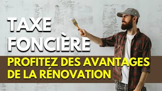 Taxe Foncière  Profitez des Avantages de la Rénovation [upl. by Doownil]