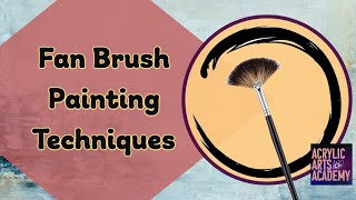 Fan Brush Painting Techniques for Acrylic [upl. by Sukey263]