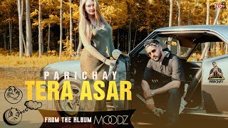 PARICHAY  TERA ASAR  Official Music Video  MOODZ Album [upl. by Sandon724]