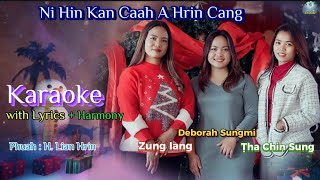 Ni Hin Kan Caah A Hrin Cang  KARAOKE Harmony  Christmas hla 2024 [upl. by Cristiona]