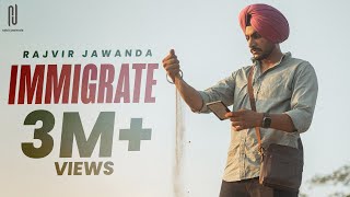 Immigrate Rajvir Jawanda  Desi Crew  Gill Raunta  New Punjabi Song  Latest Punjabi Songs 2023 [upl. by Aittam]