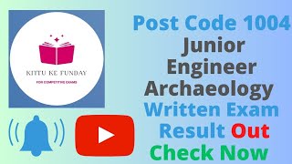 Post Code 1004Junior Engineer Archaeology Written Exam result Out [upl. by Nylave]