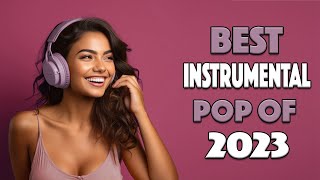 Instrumental Pop 2023  Best Hits [upl. by Berty]