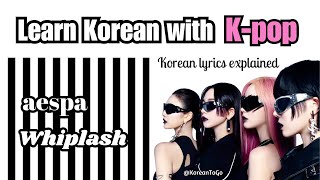 aespa Whiplash  Learn Korean with Kpop  Korean To Go [upl. by Edrahc]