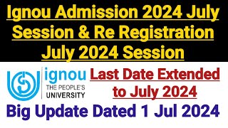 Ignou Admission amp Re Registration for July 2024 Session  Last Date Extended to July 2024 [upl. by Kyrstin394]