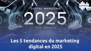 Les 5 tendances du marketing digital en 2025 [upl. by Forcier397]