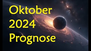 Prognose Oktober 2024  Neue Wege durch intensive Kommunikationen auf allen Ebenen [upl. by Anilegna]