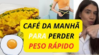 CAFÉ DA MANHÃ PARA PERDER PESO RÁPIDO Muito COMPROVADO [upl. by Rhiana]