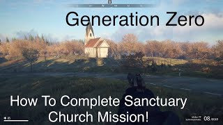 GenerationZero How To Complete Sanctuary Church Mission [upl. by Rachel]